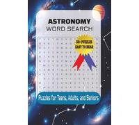 Astronomy Word Search Puzzle Book: Easy to Read Featuring Space, Stargazing, the Cosmos, and More | 6×9 Inches, 110 Pages | Over 50 Puzzles | Perfect ... Vacations, Holidays, and Relaxing Free Time.