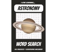 Astronomy Word Search Puzzle Book: Easy to Read Print | 6x9 inches | 50 Puzzles | Solutions Included