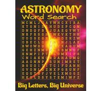 Astronomy word search puzzle book - large print: Word Searches with Easy to Read Print about Astronomy, Space, Planets, Stars, Galaxies and More | ... Gift for vacations, holidays and free time