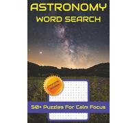 Astronomy Word Search Puzzle Book: Relaxing Space Themed Word Finds with 50+ Easy Puzzles | Planets, Stars, Galaxies & Cosmic Fun for Calm Focus