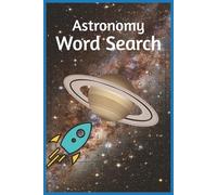 Astronomy Word Search Puzzle Book: Word Search with Easy to Read about Astronomy, Galaxy, Planet and More | 6X9 inches, 110 pages | 50+ Puzzles ... Gift for Vacations, Holidays and Free Times.