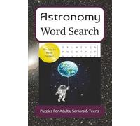 Astronomy Word Search Puzzle Book: Word Search with Easy to Read Print about Astronomy, Planets, Stars and more | 6x9 inches, 110 pages | 50+ Puzzles ... Gift for a Vacation, Holiday and Free Times
