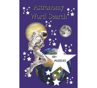 Astronomy Word Search Puzzle Book: Word Searches for Curious Minds and Planet Enthusiasts