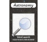 Astronomy Word Search Puzzle Book: Word Searches with Easy to Read Print about Astronomy | 6x9 inches, 110 pages | 50+ puzzles ... Gift for Vacations, Holidays and Free Times