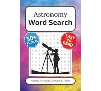 Astronomy Word Search Puzzle Book: Word Searches with Easy to Read Print about Astronomy, Astrophysics, Space Science and More | 6x9 inches, 110 pages ... … Gift for Vacations, Holidays and Free Times