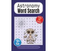 Astronomy Word Search Puzzle Book: Word Searches with Easy to Read Print about Astronomy, Orbit, Galaxy and more | 6x9 inches, 110 pages |50+ Puzzles... Gift for Vacations, Holidays and Free Times