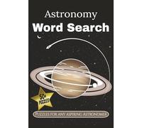 Astronomy Word Search Puzzle Book: Word Searches with Easy to Read Print about Astronomy, Planets, Galaxies and More | 6x9 inches, 110 pages | 50+ ... for Special Events, Holidays, and Free Times