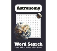 Astronomy Word Search Puzzle Book: Word Searches with Easy to Read print about Astronomy, Planets, Space and more | 6x9 inches, 110 pages | 50+ Puzzles | Memory Exercise, Pastime