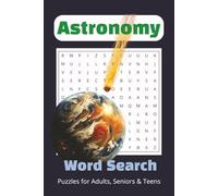 Astronomy Word Search Puzzle Book: Word Searches with Easy to Read Print about Astronomy, Planets, Stars, Galaxies and More | 50+ Puzzles … Gift for Vacations, Holidays, and Free Times