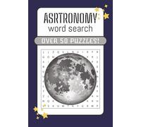 Astronomy Word Search Puzzle Book: Word Searches with Easy to Read Print about Astronomy, Space, and Interstellar and More | 6x9 Inches, 110 Pages, 50+ Puzzles with Solutions …Gift