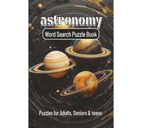 Astronomy Word Search Puzzle Book: Word Searches with Easy to Read Print about Astronomy, Space, Orbit, and more / 6x9 inches, 110 pages / 50+ puzzles... gift for vacation, holiday, and free time