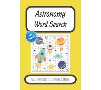 Astronomy Word Search Puzzle Book: Word Searches with Easy-to-Read Print about Astronomy, Space, Universe and More | 6x9 inches, 100 pages | 50+ ... for Kids, Teens, Adults and Seniors