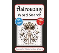 Astronomy Word Search Puzzle Book: Word Searches with Easy to Read Print about Astronomy, Star Gazing, Space, and more | 6 X 9, 110 pages | 50 + Puzzles... Gift for Vacations, Holidays, and Relaxing