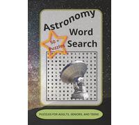 Astronomy Word Search Puzzle Book: Word Searches with Easy to Read Print about Astronomy, Stargazing, the Universe and More | 6x9 inches, 110 pages | ... Vacations, Holidays, Birthdays and Free Times