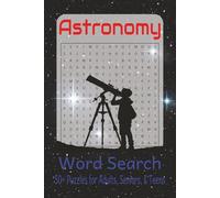 Astronomy Word Search Puzzle Book: Word Searches with Easy to Read Print About Astronomy, Stars, Constellations and More | 6x9 inches, 110 pages | 50+ ... Gifts for Vacations, Holidays, and Spare time