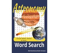 Astronomy Word Search Puzzle Book: Word Searches with Easy-to-Read Print about Astronomy, the Universe and More | 6x9 inches, 110 pages | 50+ Puzzles...