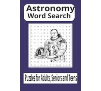 Astronomy Word Search Puzzle Book: Word Searches with Easy To Read Print featuring Stars, Planets, Constellations and More| 6 X 9 inches | 110 pages | ... for Vacations, Holiday and Leisure Time