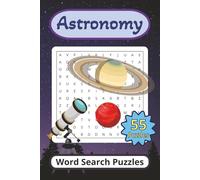 Astronomy Word Search Puzzles Book: Word Searches with Easy to Read Print about Astronomy, Galaxy, Space and More | 6x9 inches, 110 pages | 55 Puzzles ... Gift for Vacations, Holidays and Relax Times