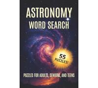 Astronomy Word Search: Puzzles for Adults, Seniors, and Teens. Explore the Universe - One Word at a Time. (Themed Puzzle Adventures)