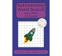 Astronomy Word Search: Word Searches with Easy to Read Print about Astronomy, Celestial Object and the Cosmos I 6x9 inches, 110 pages I 50+ Puzzles - Gifts for Relaxation, Fun and Leisure
