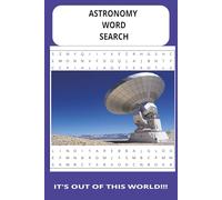 ASTRONOMY WORD SEARCH: WORD SEARCHES WITH EASY-TO-READ PRINT ABOUT ASTRONOMY I 6X9 INCHESI 50 PLUS PUZZLES... GIFTS FOR HOLIDAYS AND FREE TIMES