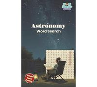Astronomy Word Search: Word Snacks Edition: 30 All-Directions Puzzles with 18 Words Each + 5 Bonus Word Scrambles For Teens, Adults, and Seniors | On ... (5x8 Word Search - Small Word Search Series)