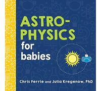 Astrophysics for Babies