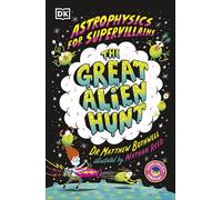 Astrophysics for Supervillains 2 The Great Alien Hunt (Supervillain Academy)