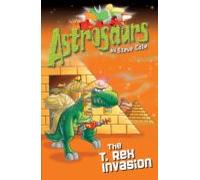 Astrosaurs 21: The T Rex Invasion (ebook)