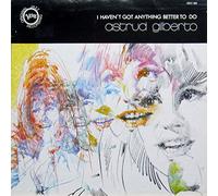 ASTRUD GILBERTO - I Haven't Got Anything Better To Do [Vinyl LP] [Schallplatte]