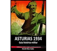 Asturias 1934: Guía histórico-militar