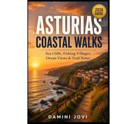 Asturias Coastal Walks: Sea Cliffs, Fishing Villages, Ocean Views & Trail Notes