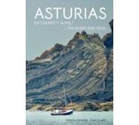 Asturias: En Cuerpo Y Alma = In Heart And Soul (ed. Bilingüe Español -