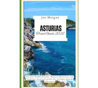 Asturias Travel Guide 2026: Discover Hidden Beaches, Majestic Mountains, and Authentic Asturian Cuisine for a Unique Spanish Adventure