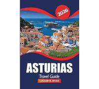 Asturias Travel Guide 2026: Discover Hidden Coastal Villages, Things to Do, Mountain Trails, and Culture in Northern Spain