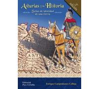 Asturias Y Su Historia. Señas De Identidad De Una Tierra