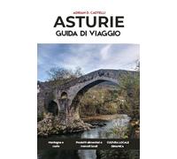 ASTURIE GUIDA DI VIAGGIO 2026: Una guida completa alle Asturie per vivere il verde nord della Spagna oltre l'ovvio
