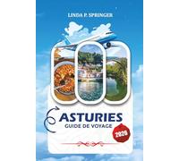 ASTURIES GUIDE DE VOYAGE 2026: Principales attractions, villages côtiers, aventures en montagne, gastronomie locale, conseils de voyage et itinéraire de 7 à 14 jours