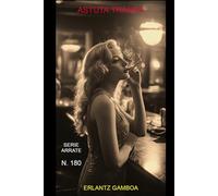 ASTUTA TRAMPA: Otra aventura de Ricardo Arrate, el detective sicalíptico.: 180