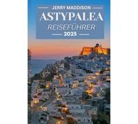 Astypalea Reiseführer 2025