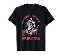 Asumiendo que solo soy un anciano fue tu error Samurai Camiseta