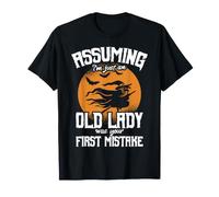 Asumiendo Que Solo Soy una anciana fue tu Primer Error Bruja Camiseta