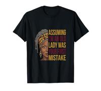 Asumiendo Que Soy una anciana fue tu Primer Error Mujer Divertida Camiseta