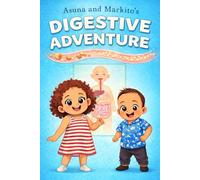 Asuna and Markito's Digestive Adventure (Asuna & Markito's Adventures Inside the Human Body)