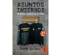 Asuntos Internos: Las tramas de la corrupción policial en España: 12 (Kailas No Ficción)