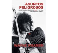 Asuntos peligrosos. Droga, delincuencia, MC5 y mi vida de imposibilidades (NeoPerson Sounds)