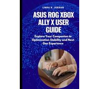 Asus Rog Xbox Ally X User Guide: Explore Your Companion to Optimization Stability and Next Gen Experience