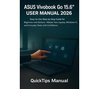 ASUS Vivobook Go 15.6” User Manual 2026: Easy-to-Use Step-by-Step Guide for Beginners and Seniors - Master Your Laptop, Windows 11, and Everyday Tasks ... 9 (The Complete Laptop User Guide Series)
