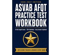 ASVAB AFQT Practice Test Workbook 2026-2027: 6 Full-Length Exams, 730+ Questions with Step-by-Step Answer Explanations, Score Tracker & Branch Cutoff Guide (ASVAB Prep)