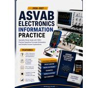 ASVAB Electronics Information Practice 2026-2027: Specialty Study Guide with 1000+ Practice Questions Formulas Schematics and Detailed Answer Explanations
